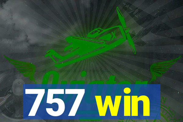 757 win
